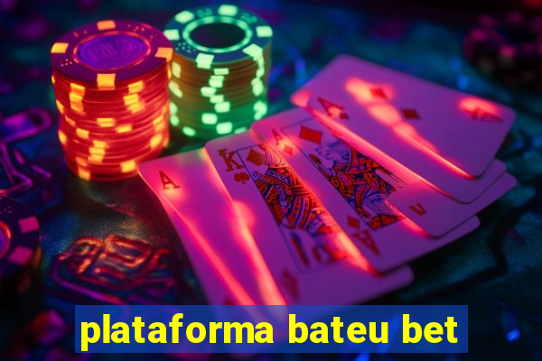 plataforma bateu bet